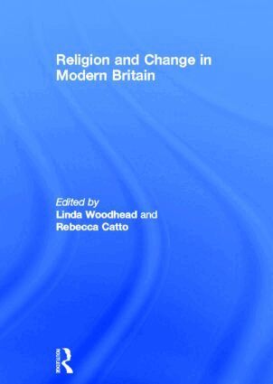 Linda Woodhead MBE, Rebecca Catto - Religion and Change in Modern Britain, Inbunden