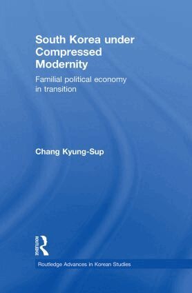 Kyung-Sup Chang - South Korea under Compressed Modernity, Inbunden