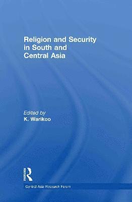 K. Warikoo, India) Warikoo, K. (Jawaharlal Nehru University - Religion and Security in South and Central Asia, Inbunden