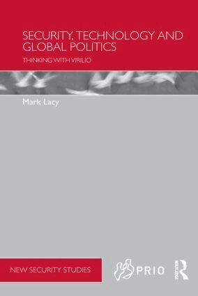 Mark Lacy - Security, Technology and Global Politics, Inbunden