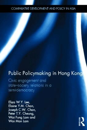 Eliza W.Y. Lee, Elaine Y.M. Chan, Joseph C.W. Chan, Peter T.Y. Cheung, Wai Fung Lam, Wai Man Lam - Public Policymaking in Hong Kong, Inbunden