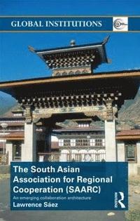 bokomslag The South Asian Association for Regional Cooperation (SAARC)