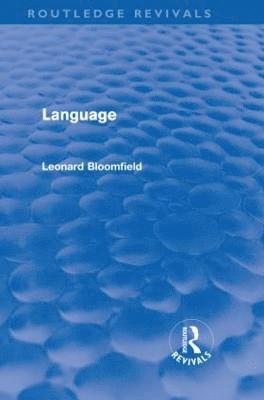 Leonard Bloomfield - Language (Routledge Revivals), Inbunden