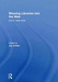 bokomslag Weaving Libraries into the Web
