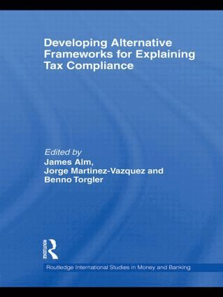 James Alm, Jorge Martinez-Vazquez, Benno Torgler - Developing Alternative Frameworks for Explaining Tax Compliance, Inbunden
