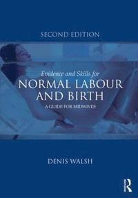 bokomslag Evidence and Skills for Normal Labour and Birth