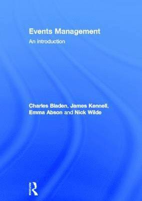Charles Bladen, James Kennell - Events Management: An Introduction, Inbunden