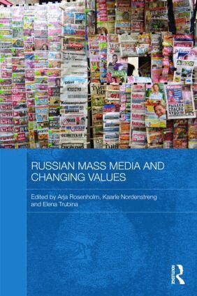 Arja Rosenholm, Kaarle Nordenstreng, Elena Trubina - Russian Mass Media and Changing Values, Inbunden