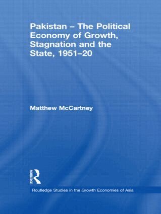 Matthew McCartney - Pakistan - The Political Economy of Growth, Stagnation and the State, 1951-2009, Inbunden