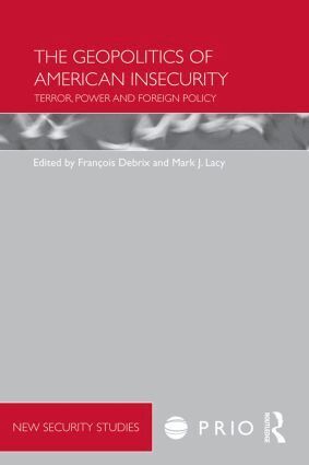 Francois Debrix, Mark Lacy - Geopolitics of American Insecurity, Häftad