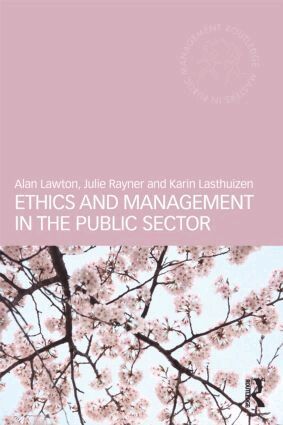 Alan Lawton, Julie Rayner, Karin Lasthuizen - Ethics and Management in the Public Sector, Häftad