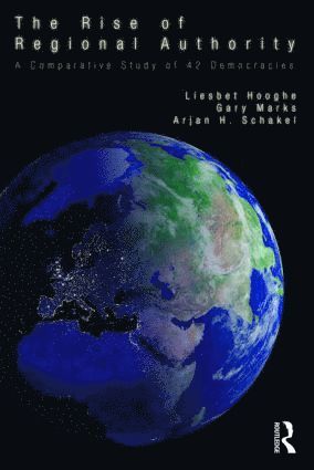 Liesbet Hooghe, Gary Marks, Arjan Schakel, USA) Hooghe, Liesbet (University of North Carolina, Australia) Marks, Gary (Australian Catholic University, UK) Schakel, Arjan (University of Edinburgh, Gary N. Marks, Arjan H. Schakel - Rise of Regional Authority, Häftad