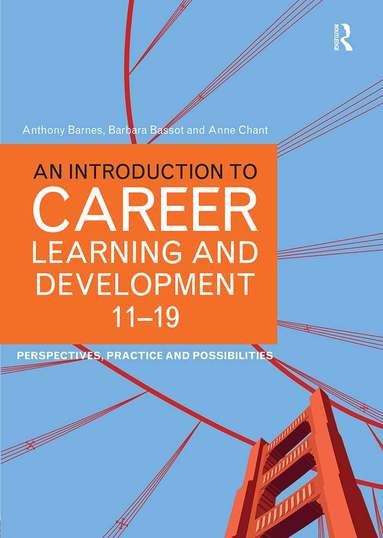 Anthony Barnes, Barbara Bassot, Anne Chant - Introduction to Career Learning & Development 11-19, Häftad