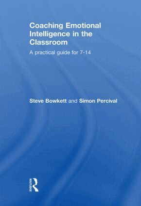 Steve Bowkett, Simon Percival - Coaching Emotional Intelligence in the Classroom, Inbunden