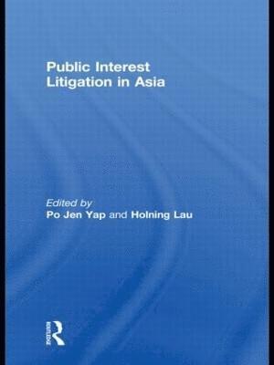 Po Jen Yap, Holning Lau, Hong Kong) Yap, Po Jen (University of Hong Kong, USA) Lau, Holning (University of North Carolina - Public Interest Litigation in Asia, Inbunden