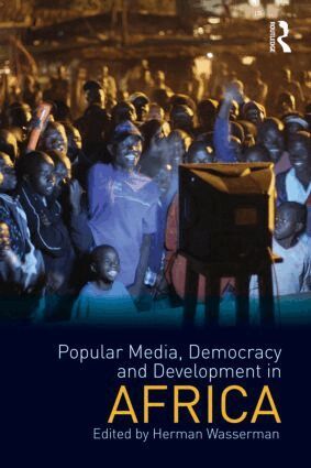 Herman Wasserman - Popular Media, Democracy and Development in Africa, Häftad