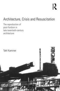 bokomslag Architecture, Crisis and Resuscitation