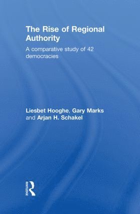 Liesbet Hooghe, Gary Marks, Arjan Schakel, USA) Hooghe, Liesbet (University of North Carolina, Australia) Marks, Gary (Australian Catholic University, UK) Schakel, Arjan (University of Edinburgh - Rise of Regional Authority, Inbunden