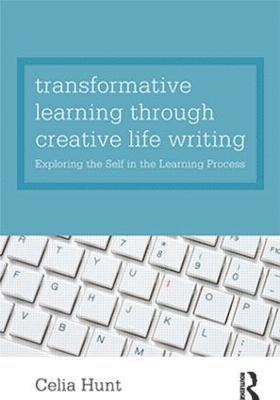 Transformative Learning through Creative Life Writing 1