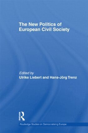 Ulrike Liebert, Hans-Jörg Trenz - New Politics of European Civil Society, Inbunden