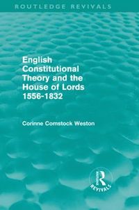 bokomslag English Constitutional Theory and the House of Lords 1556-1832 (Routledge Revivals)