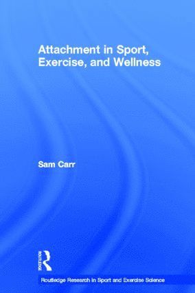 Sam Carr, UK) Carr, Sam (University of Bath - Attachment in Sport, Exercise and Wellness, Inbunden