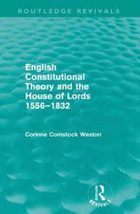 bokomslag English Constitutional Theory and the House of Lords 1556-1832 (Routledge Revivals)