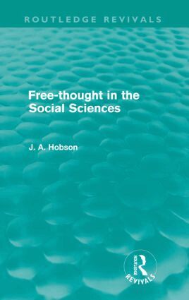 J. A. Hobson - Free-Thought in the Social Sciences (Routledge Revivals), Häftad
