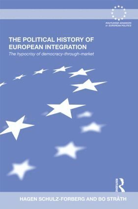 Hagen Schulz-Forberg, Bo Stråth - Political History of European Integration, Inbunden