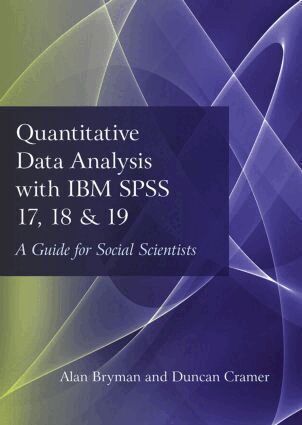 Alan Bryman, Duncan Cramer - Quantitative Data Analysis with IBM SPSS 17, 18 & 19, Inbunden