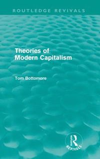 bokomslag Theories of Modern Capitalism (Routledge Revivals)