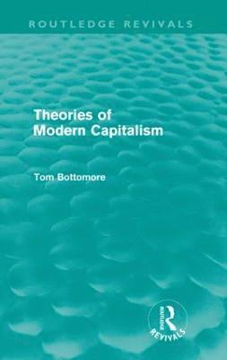 Theories of Modern Capitalism (Routledge Revivals) 1
