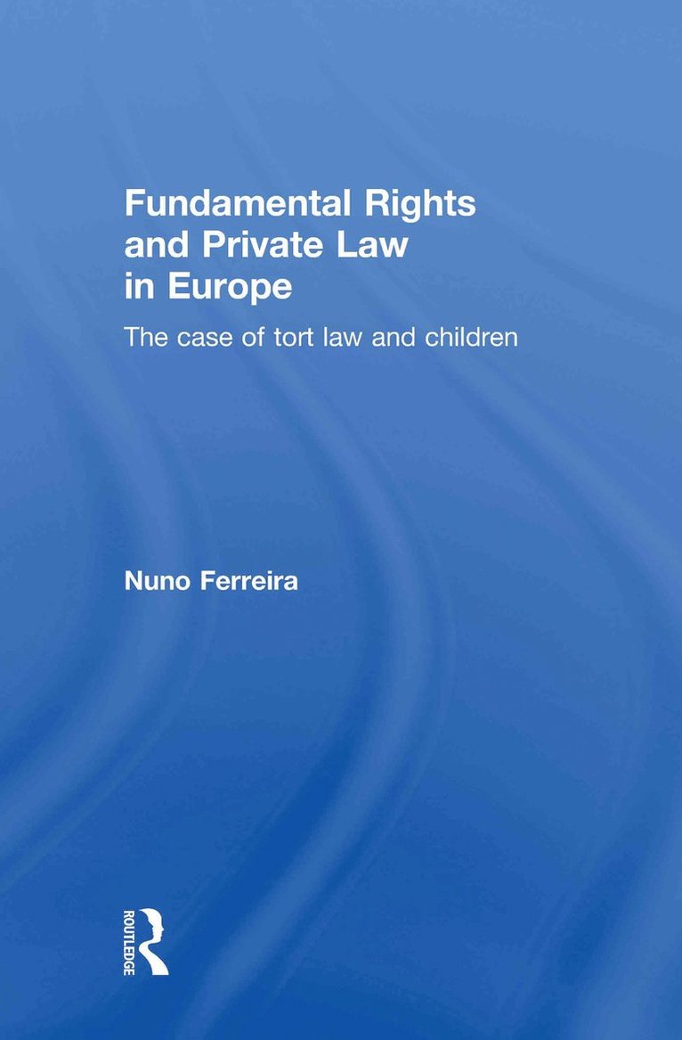 Nuno Ferreira, UK) Ferreira, Nuno (University of Manchester - Fundamental Rights and Private Law in Europe, Inbunden