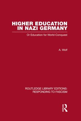 Higher Education in Nazi Germany (RLE Responding to Fascism 1