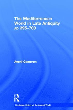 Averil Cameron, UK) Cameron, Averil (University of Oxford - Mediterranean World in Late Antiquity, Inbunden
