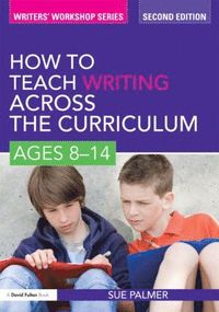 bokomslag How to Teach Writing Across the Curriculum: Ages 8-14