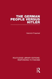 bokomslag The German People versus Hitler (RLE Responding to Fascism)