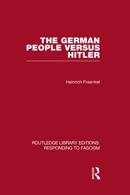 bokomslag The German People versus Hitler (RLE Responding to Fascism)