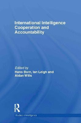 Hans Born, Ian Leigh, Aidan Wills, UK) Leigh, Ian (Durham University, Switzerland) Wills, Aidan (Geneva Centre for the Democratic Control of Armed Forces - International Intelligence Cooperation and Accountability, Inbunden