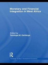bokomslag Monetary and Financial Integration in West Africa