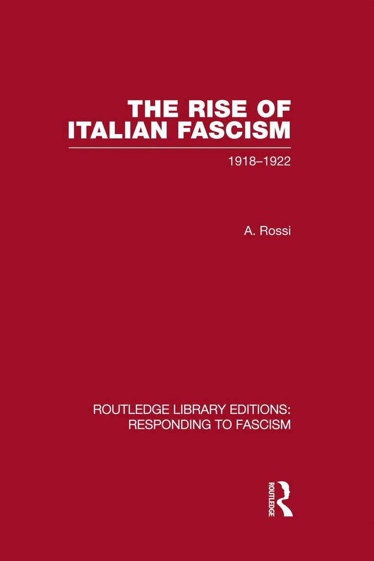 A Rossi - Rise of Italian Fascism (RLE Responding to Fascism), Inbunden