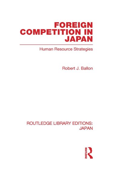 Robert Ballon - Foreign Competition in Japan, Inbunden