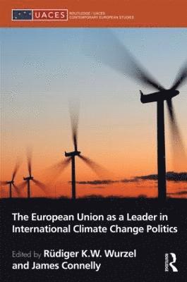 bokomslag The European Union as a Leader in International Climate Change Politics