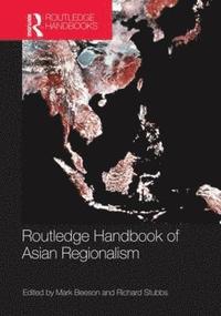 bokomslag Routledge Handbook of Asian Regionalism