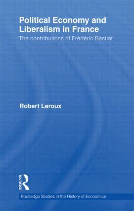Robert Leroux - Political Economy and Liberalism in France, Inbunden