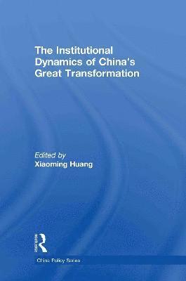Institutional Dynamics of China's Great Transformation
