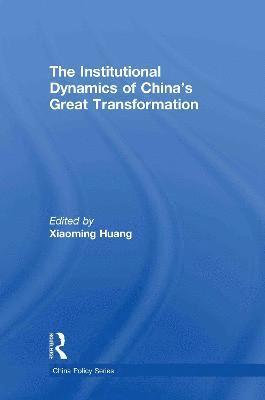 The Institutional Dynamics of China's Great Transformation 1