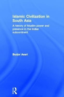 Burjor Avari, UK) Avari, Burjor (Manchester Metropolitan University - Islamic Civilization in South Asia, Inbunden