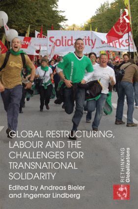 Andreas Bieler, Ingemar Lindberg - Global Restructuring, Labour and the Challenges for Transnational Solidarity, Inbunden