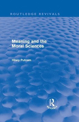bokomslag Meaning and the Moral Sciences (Routledge Revivals)
